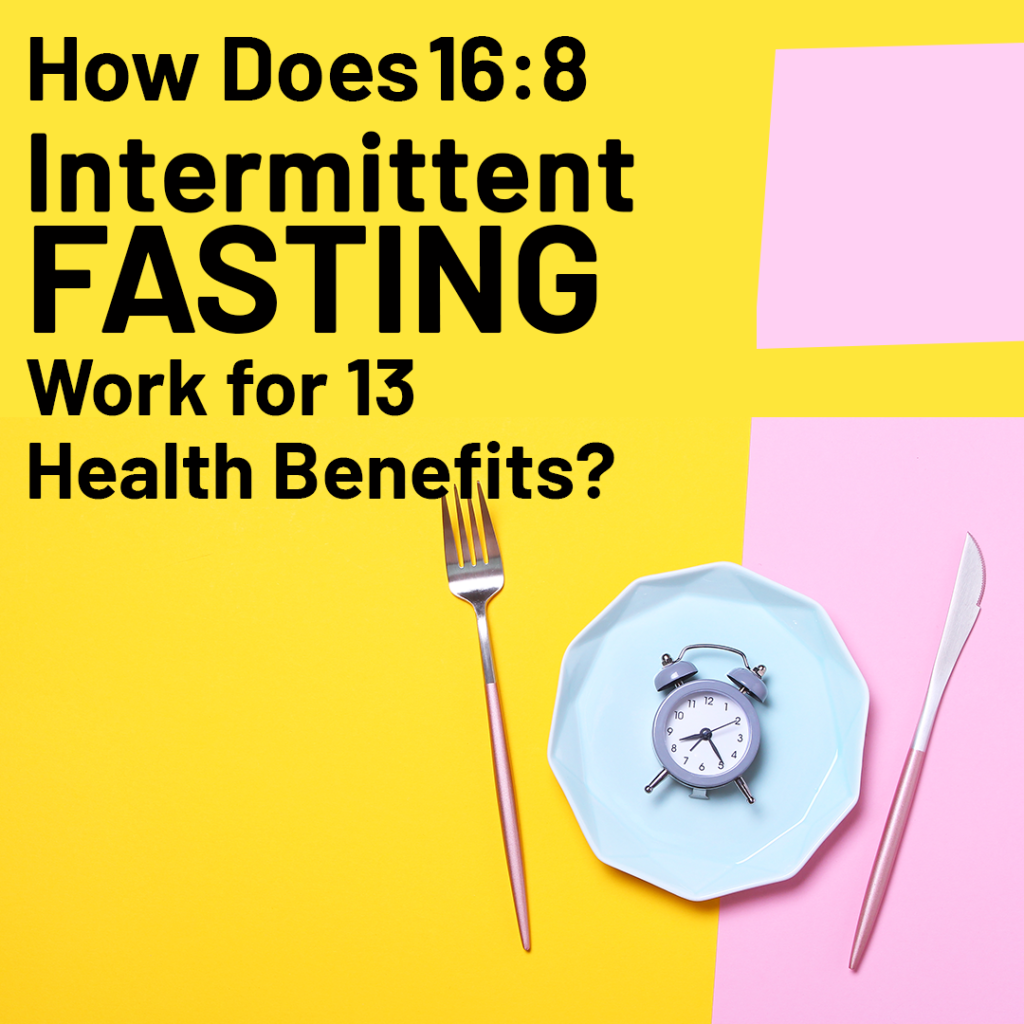 Benefits of 16 8 Intermittent Fasting